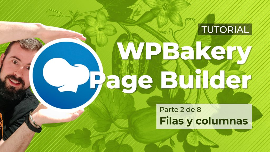 Tutorial WPBakery Page Builder 2/8: Filas y columnas